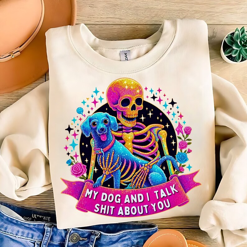 My Dog And I Talk Shit About You