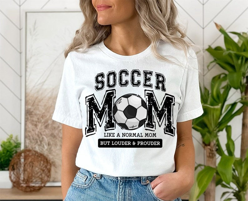 Soccer Mom Like a Normal Mom But Louder & Prouder