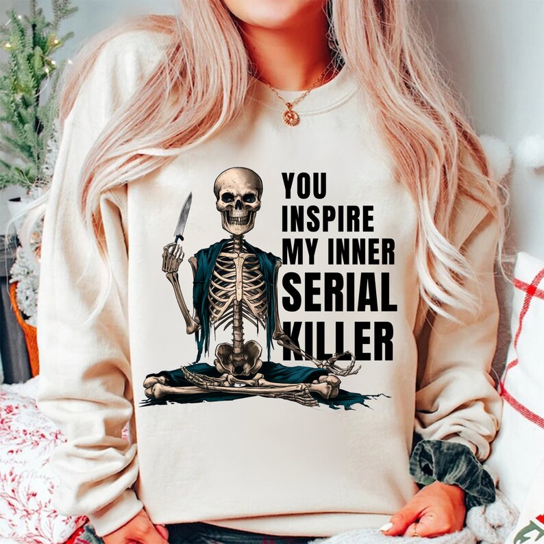 You Inspire My Inner Serial Killer