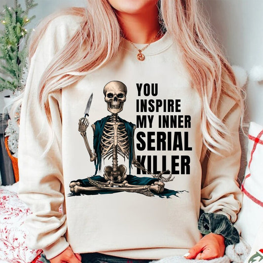 You Inspire My Inner Serial Killer