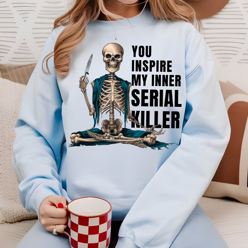 You Inspire My Inner Serial Killer