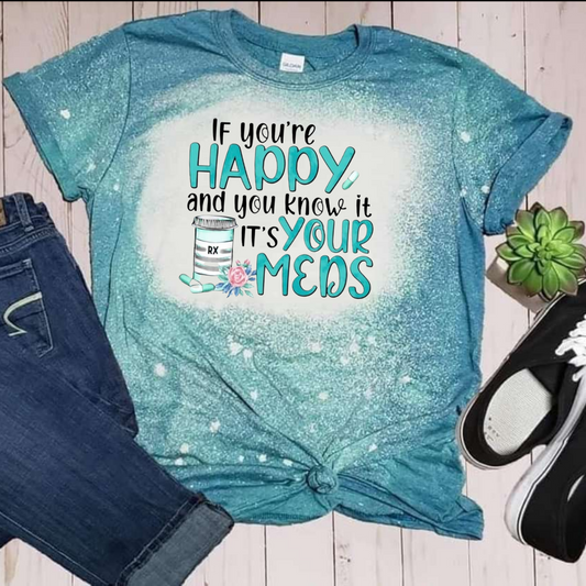 Happy - It's Your Meds Bleached Tee